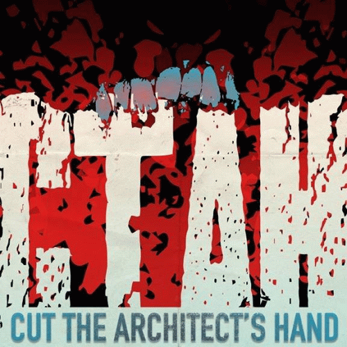Cut The Architect's Hand : Trifecta Cut The Architect's Hand : Trifecta